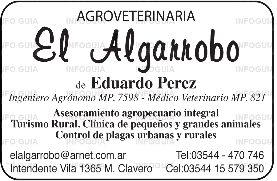 Agroveterinaria El Algarrobo Mina Clavero - Eduardo Perez, ingeniero agrónomo, médico veterinario: asesoramiento agropecuario integral, turismo rural, clínica de pequeños y grandes animales, control de plagas urbanas y rurales. Turismo rural.