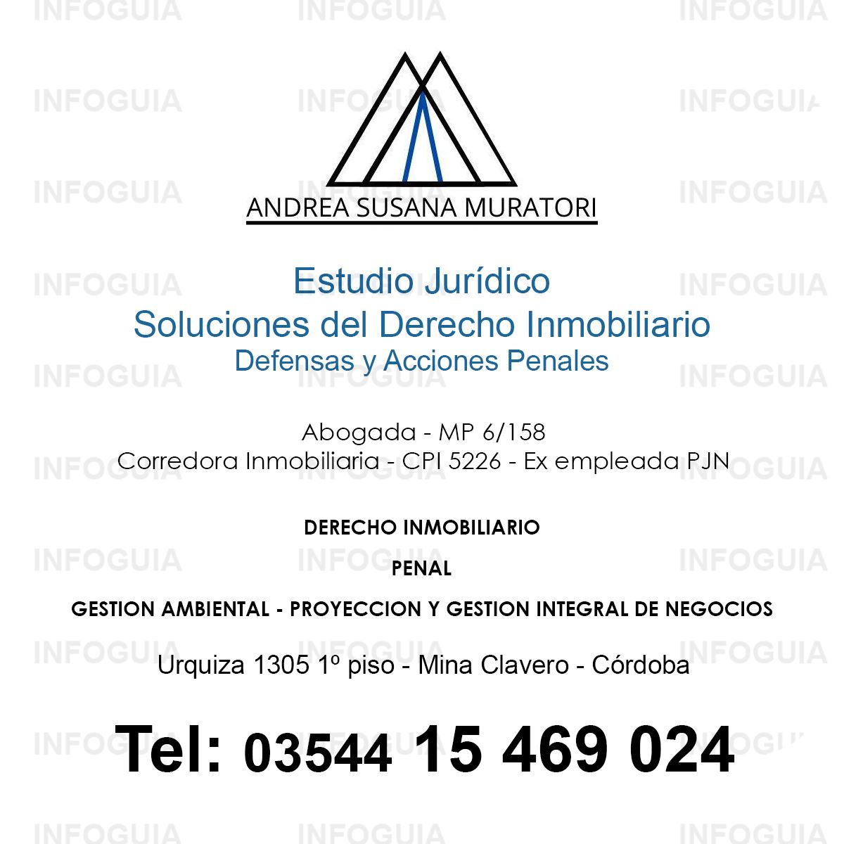 Abogada Andrea Susana Muratori - InfoGuia Traslasierra - Abogada MP 6/158 - Corredora Inmobiliaria CPI 5226 - Ex empleada PJN DERECHO INMOBILIARIO CIVIL (Contratos - Usucapiones - Sucesiones - Despojos - Estudio de Títulos - Daños) PENAL GESTION AMBIENTAL - PROYECCION Y GESTION INTEGRAL DE NEGOCIOS