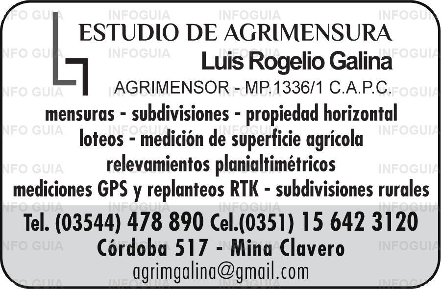 Estudio de Agrimensura Luis R. Galina - Agrimensor Luis R. Galina: mensuras - subdivisiones - propiedad horizontal - loteos - medición de superficie agrícola - relevamientos planialtimétros - mediciones GPS y replanteos RTK - subdivisiones rurales.