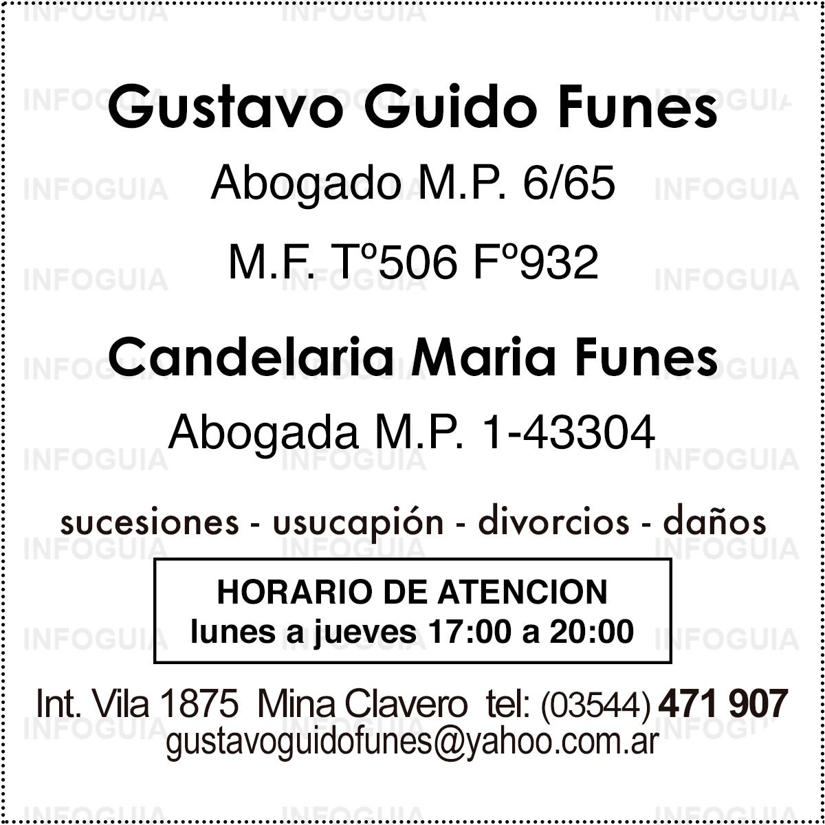 Abogado Gustavo Guido Funes - InfoGuia Traslasierra - Sucesiones - Usucapión - Divorcios - Daños.  * Abogado Gustavo Guido Funes: MP 6/65 - M.F. Tº506 Fº932 * Candelaria María Funes: M.P 1-43304  Horario de atención lunes a jueves de 17:00 a 20:00hs